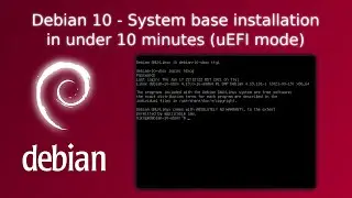 Debian 10 GNU/Linux - System base installation in under 10 minutes (uEFI mode)