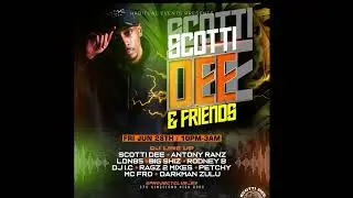 SCOTTI DEE X FRIENDS 28TH JUNE