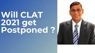 Will CLAT 2021 get postponed? | Noobs Law School