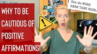 Why To Be CAUTIOUS of Positive Affirmations