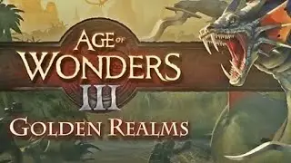 Прохождение - Age of Wonders III: Golden Realms - Часть 1.1 - Семейные распри