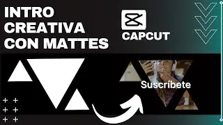 ¡Haz una INTRO CREATIVA usando MATTES! 🤩 TUTORIAL APP: CAPCUT 📲