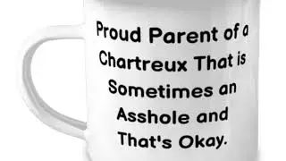Beautiful Chartreux Cat 12oz Camper Mug, Proud Parent Of A Chartreux That Is Sometimes An., Prese...