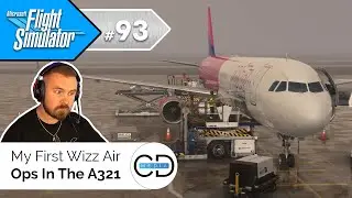 Мои первые полёты в Wizz Air на A321 &mdash; Microsoft Flight Simulator, эпизод 93