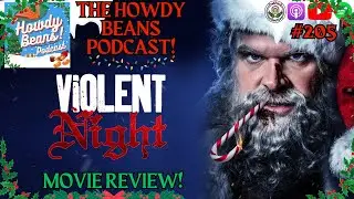 Howdy Beans Main-Quest Ep 205. Violent Night (2022) Christmas Movie Review!