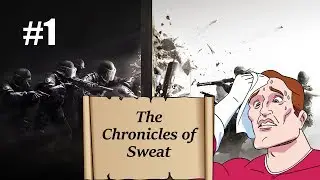 The Chronicles of Sweat Episode 1 - Rainbow Six Siege