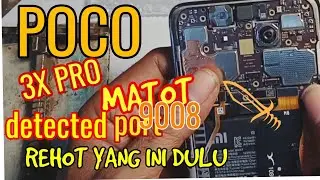 POCO 3X PRO TIBA TIBA MATOT | DETECTED PORT 9008 DONE
