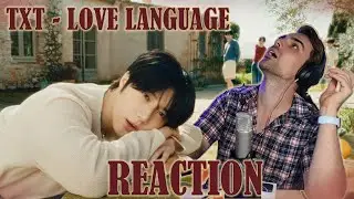 TXT - LOVE LANGUAGE - FIRST TIME HEARING - REACTION
