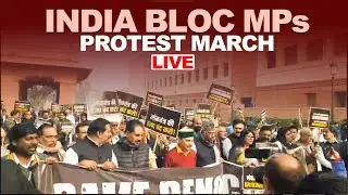 LIVE: INDIA bloc MPs protest march over suspension from Parliament