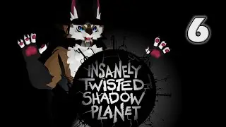 Insanely Twisted Shadow Planet - 6 - Gears of the Doomsday Machine