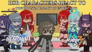 HSR Characters React to Their Honkai Impact 3rd Counterparts || Gacha Honkai Reaction