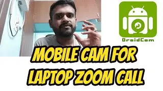 How to use mobile cam for Laptop zoom call in Tamil || Droidcam App