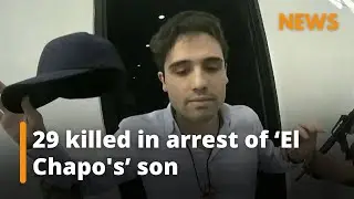 Extradition of &lsquo;El Chapo&rsquo; son halted after 29 killed in arrest operation