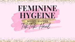 My Favorite Feminine Products from TikTok Shop