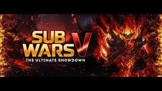 SUB WARS V : The Ultimate Showdown | Official Intro