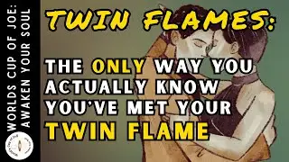The Only Way You Actually Know You’ve Met Your Twin Flame! 🔥🔥