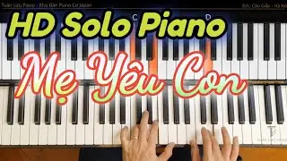 ✅ Hướng Dẫn Solo Piano MẸ YÊU CON | Dễ Học - Trực Quan | Ai Cũng Học Được | Tuấn Lưu Piano