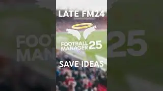FM24 Save Ideas: Maybe One More Save Before #fm26?