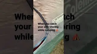 Caught my wife Snoring 😴 while  camping ⛺️