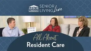 Senior Living LIVE - Episode 2 - All About Resident Care