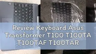 Review Keyboard Asus Transformer T100 T100TA T100TAF T100TAR T100TAL T100TAM