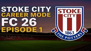 EA FC 26 Stoke City Career Mode EP1- The Beginning