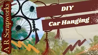 DIY Car Hanging | Home Decor | Handmade | A R Scrapworks