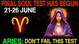 ARIES ♈ June 21&ndash;26: Your Final Soul Test Before the Breakthrough! 🚨 Don&rsquo;t Ignore the Signs.