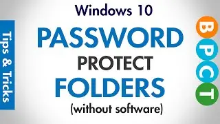Windows 10- Password Protect Folders (without any software)