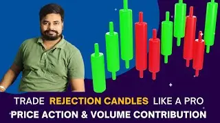 Trade Rejection Candles Like A Pro | Volume & Price Action Combination With Rejections