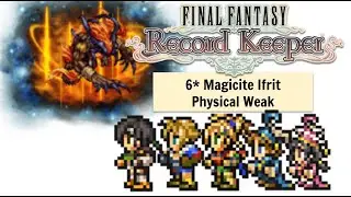 FFRK 6* Magicite Ifrit (Physical Weak Clear)
