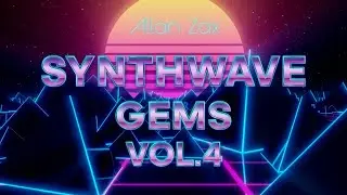 Allan Zax - Synthwave Gems Mix Vol. 4 (Vocal Synthwave, Melodic Retrowave)
