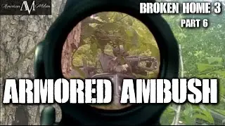 American Milsim Broken Home 3 Part 6: Armored Ambush (Vehicles vs Infantry)