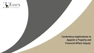 Contentious Applications to Appoint a Property and Financial Affairs Deputy | Webinar