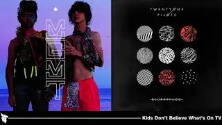 MGMT, twenty one pilots - Kids Don't Believe What's On TV (Mashup)