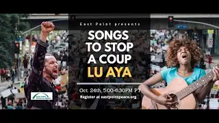 Songs to Stop a Coup with Lu Aya.