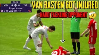 Aggressive Opponent Injured My Van Basten 😡