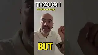 C&oacute;mo usar la palabra THOUGH al final correctamente en INGL&Eacute;S