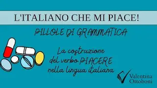 La costruzione del verbo PIACERE nella lingua italiana