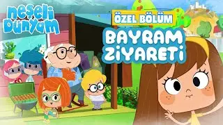 Neşeli Dünyam | 2. Sezon -  Bayram Ziyareti | minika