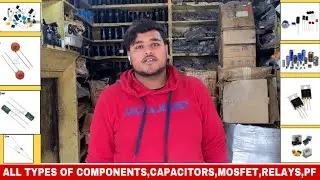 ALLTYPES OF COMPONENTS 🔥PF ,MOSFET,CAPACITORS,RELAY,TRANSISTORS