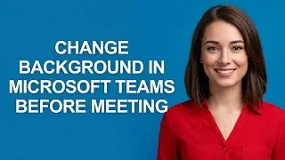 Change Background In Microsoft Teams Before Meeting - AshleyHowTo