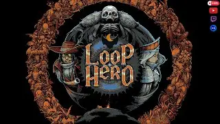 LOOP HERO: Вылазка вторая