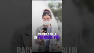 Automatically Blur Background in Premiere Pro