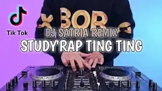 STUDY'RAP TING TING - DJ Satria Remix [Viraltiktok] 2024