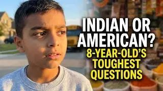 Is it Indian or American? 8-Year-Old Answers Desi Dad&rsquo;s Toughest Questions!