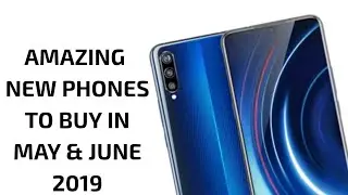 New Phones coming in May & June 2019