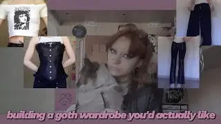 HOW TO build a goth wardrobe you'd ACTUALLY enjoy (+ a look book and a mini haul)