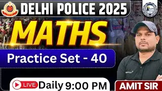 DELHI POLICE MATHS PRACTICE SET -40 | 25 Most Important Questions with Short Tricks |# BY AMIT SIR