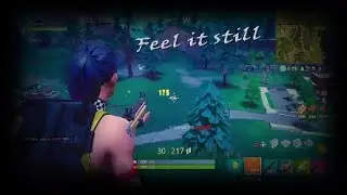 Fortnite- Feel It Still
